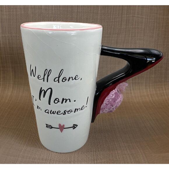 “Well Done Mom I'm Awesome” Ceramic Mug With A High Heel Handle. - Picture 1 of 6